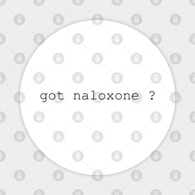 got naloxone ? Magnet by tita